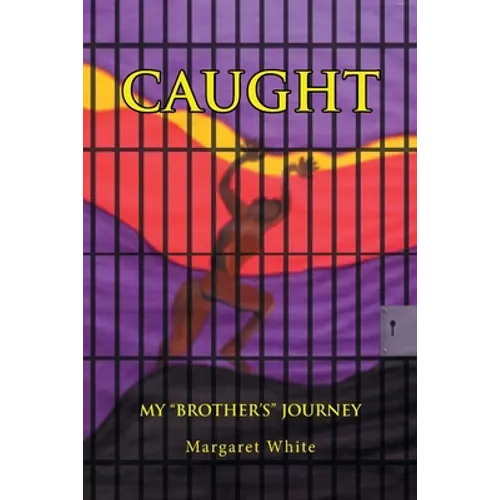 Caught: My "Brother's" Journey - Paperback