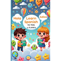 Learn Spanish for Kids: 4-6 Years: Simple Steps to Speak Spanish with Confidence - Paperback
