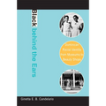 Black behind the Ears: Dominican Racial Identity from Museums to Beauty Shops - Paperback