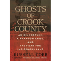 Ghosts of Crook County: An Oil Fortune, a Phantom Child, and the Fight for Indigenous Land - Paperback