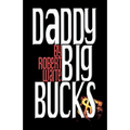 Daddy Big Bucks - Paperback