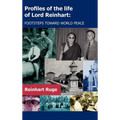 Profiles of the Life of Lord Reinhart: Footsteps Toward World Peace - Hardcover