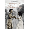A Redemptive Gift: Ruby's Story - Paperback