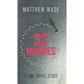 32 Minutes: A Time Travel Story - Hardcover