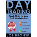 Day Trading: Tips & Tricks for your Profit Maximization - Paperback