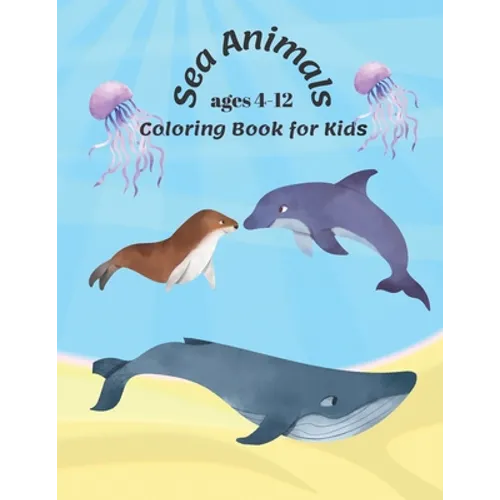 Sea Animals Coloring Book For Kids Ages 4-12: coloring book sea creatures, 8.5 x 11" And 66 page - Paperback