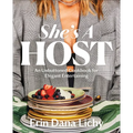 She's a Host: An Unbuttoned Cookbook for Elegant Entertaining - Hardcover