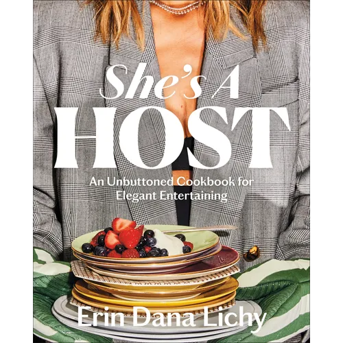 She's a Host: An Unbuttoned Cookbook for Elegant Entertaining - Hardcover