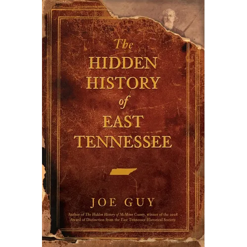 The Hidden History of East Tennessee - Hardcover