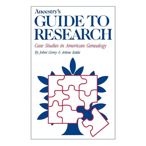 Ancestry's Guide to Research: Case Studies in American Genealogy - Paperback