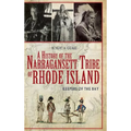 A History of the Narragansett Tribe of Rhode Island: Keepers of the Bay - Hardcover