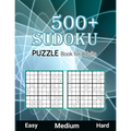 500+ Sudoku Puzzle Book for Adults Easy Medium Hard: Large Print Sudoku Puzzle Book for Seniors Easy, Medium to Hard Level, Tons of Challenge and Fun - Paperback