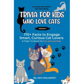 Trivia For Kids Who Love Cats: 170+ Facts to Engage Smart, Curious Cat Lovers & Trade "I'm Bored" for Fun and Learning An Animal Educational Gift and - Paperback
