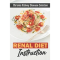 Renal Diet Instruction: Chronic Kidney Disease Solution: Starter'S Cookbook - Paperback