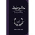 The History of the Supreme Court of the United States: With Biographies of All the Chief and Associate Justices, Volume 1 - Hardcover