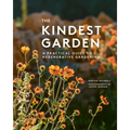 The Kindest Garden: A Practical Guide to Regenerative Gardening - Hardcover