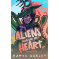 Aliens Hijacked My Heart - Paperback