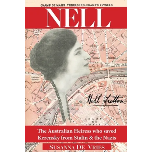 Nell: The Australian Heiress Who Saved Kerensky from Stalin & the Nazis - Paperback