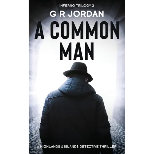 A Common Man: Inferno Book 2 - A Highlands and Islands Detective Thriller - Paperback