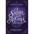 A Splash of Arcana: A Cozy Fantasy Mystery - Hardcover