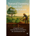 Natural Farming and Soil Regeneration: Techniques for Sustainable Agronomic Systems - Paperback