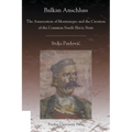 Balkan Anschluss: The Annexation of Montenegro and the Creation of the Common South Slavic State - Paperback