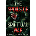 The Spoils of Spiritual War - Paperback