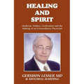 Healing and Spirit: Medicine, Politics, Civilization and the Making of an Extraordinary Physician - Paperback