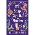 Snap, Spirit, Murder: A Ghost Photographer Paranormal Cozy Mystery - Paperback