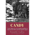Candy: True Tales of a 1st Cavalry Soldier in the Korean War and Occupied Japan - Paperback