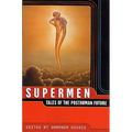 Supermen: Tales of the Posthuman Future - Paperback