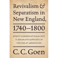 Revivalism and Separatism in New England, 1740-1800 - Paperback