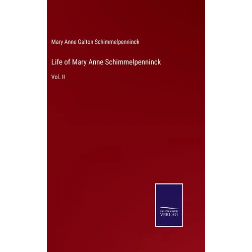 Life of Mary Anne Schimmelpenninck: Vol. II - Hardcover