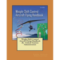 Weight-Shift Control Aircraft Flying Handbook .By: Federal Aviation Administration - Paperback