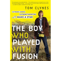 The Boy Who Played with Fusion: Extreme Science, Extreme Parenting, and How to Make a Star - Paperback