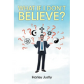 What If I Don't Believe? - Paperback