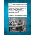 Cases on the law of sales of goods: selected from decisions of English and American courts. - Paperback