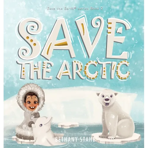 Save the Arctic - Hardcover