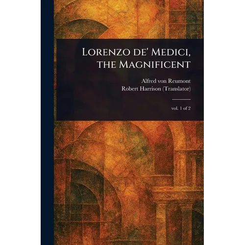 Lorenzo De' Medici, the Magnificent - Paperback