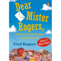 Dear Mister Rogers, Does It Ever Rain in Your Neighborhood?: Letters to Mister Rogers - Paperback