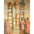 Fra Angelico: Painter of Heavenly Grace - Hardcover