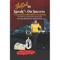 Shifted To Speak On Success: A Guide To Living A Successful Life - Paperback
