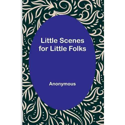 Little Scenes for Little Folks - Paperback