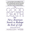 The Good Death: The New American Search to Reshape the End of Life - Paperback