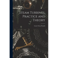 Steam Turbines, Practice and Theory - Paperback