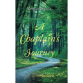 A Chaplain's Journey - Hardcover
