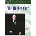 The Hughes Court: Justices, Rulings, and Legacy - Hardcover