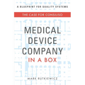Medical Device Company in a Box: The Case for Consiliso - Paperback