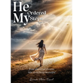 He Ordered My Steps: From Shattered Dreams Into Something Beautiful - Hardcover