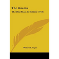 The Oneota: The Red Man As Soldier (1913) - Paperback